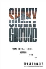 Shaky Ground: What to Do After the Bottom Drops Out цена и информация | Духовная литература | 220.lv