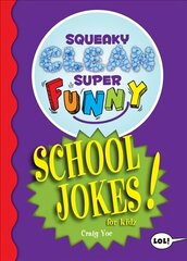 Squeaky Clean Super Funny School Jokes for Kidz: (Things to Do at Home, Learn to Read, Jokes & Riddles for Kids) cena un informācija | Grāmatas pusaudžiem un jauniešiem | 220.lv