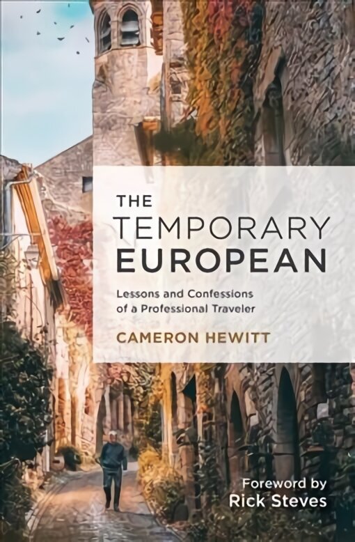Temporary European: 25 Years of Behind-the-Scenes Stories from a Professional Traveler cena un informācija | Ceļojumu apraksti, ceļveži | 220.lv