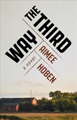 Third Way: A Novel цена и информация | Фантастика, фэнтези | 220.lv