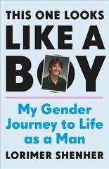 This One Looks Like a Boy: My Gender Journey to Life as a Man цена и информация | Биографии, автобиогафии, мемуары | 220.lv