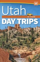 Utah Day Trips by Theme cena un informācija | Ceļojumu apraksti, ceļveži | 220.lv