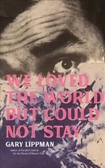 We Loved the World But Could Not Stay: A Collection of One-Sentence Stories цена и информация | Фантастика, фэнтези | 220.lv
