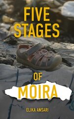 5 Stages of Moria: The Worst Refugee Camp on Earth цена и информация | Книги по социальным наукам | 220.lv