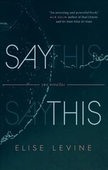 Say This: Two Novellas cena un informācija | Fantāzija, fantastikas grāmatas | 220.lv