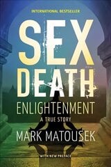 Sex Death Enlightenment: A True Story cena un informācija | Biogrāfijas, autobiogrāfijas, memuāri | 220.lv