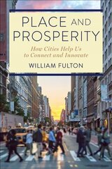 Place and Prosperity: How Cities Help Us to Connect and Innovate cena un informācija | Sociālo zinātņu grāmatas | 220.lv