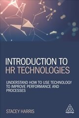Introduction to HR Technologies: Understand How to Use Technology to Improve Performance and Processes cena un informācija | Ekonomikas grāmatas | 220.lv
