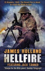 Hellfire: (Jack Tanner: book 4): an all-action, guns-blazing action thriller set at the height of WW2 cena un informācija | Vēstures grāmatas | 220.lv