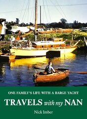 Travels with my Nan: One family's life with a barge yacht cena un informācija | Grāmatas par veselīgu dzīvesveidu un uzturu | 220.lv