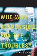 Who Was Responsible for the Troubles?: The Northern Ireland Conflict cena un informācija | Vēstures grāmatas | 220.lv