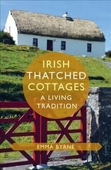 Irish Thatched Cottages: A Living Tradition cena un informācija | Sociālo zinātņu grāmatas | 220.lv
