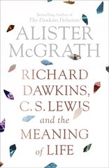 Richard Dawkins, C. S. Lewis and the Meaning of Life цена и информация | Духовная литература | 220.lv