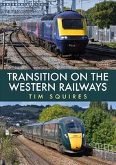 Transition on the Western Railways: HST to IET цена и информация | Путеводители, путешествия | 220.lv