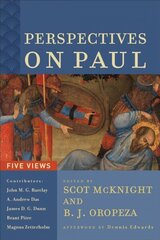 Perspectives on Paul - Five Views: Five Views cena un informācija | Garīgā literatūra | 220.lv