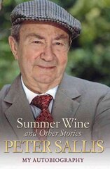 Peter Sallis - Summer Wine & Other Stories cena un informācija | Biogrāfijas, autobiogrāfijas, memuāri | 220.lv