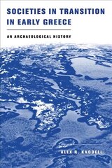 Societies in Transition in Early Greece: An Archaeological History цена и информация | Исторические книги | 220.lv
