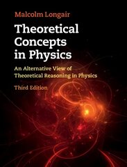 Theoretical Concepts in Physics: An Alternative View of Theoretical Reasoning in Physics 3rd Revised edition cena un informācija | Ekonomikas grāmatas | 220.lv