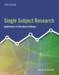 Single Subject Research: Applications in Educational Settings 3rd edition цена и информация | Учебники | 220.lv