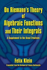 On Riemann's Theory of Algebraic Functions and Their Integrals цена и информация | Книги по экономике | 220.lv