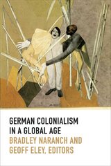 German Colonialism in a Global Age cena un informācija | Vēstures grāmatas | 220.lv