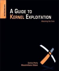 Guide to Kernel Exploitation: Attacking the Core цена и информация | Книги по экономике | 220.lv