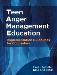 Teen Anger Management Education: Implementation Guidelines for Counselors цена и информация | Книги по социальным наукам | 220.lv