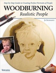 Woodburning Realistic People: Step-by-Step Guide to Creating Perfect Portraits of People cena un informācija | Grāmatas par veselīgu dzīvesveidu un uzturu | 220.lv