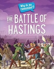 Why do we remember?: The Battle of Hastings Illustrated edition cena un informācija | Grāmatas pusaudžiem un jauniešiem | 220.lv