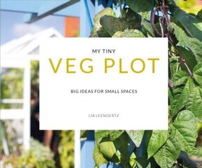 My Tiny Veg Plot: Big ideas for small spaces цена и информация | Книги по садоводству | 220.lv