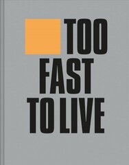 Too Fast to Live Too Young to Die: Punk & Post Punk Graphics 1976-1986 cena un informācija | Sociālo zinātņu grāmatas | 220.lv