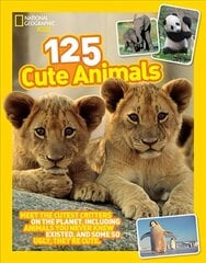 125 Cute Animals: Meet the Cutest Critters on the Planet, Including Animals You Never Knew Existed, and Some So Ugly They'Re Cute cena un informācija | Grāmatas pusaudžiem un jauniešiem | 220.lv
