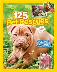 125 Pet Rescues: From Pound to Palace: Homeless Pets Made Happy cena un informācija | Grāmatas pusaudžiem un jauniešiem | 220.lv