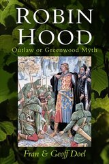 Robin Hood: Outlaw or Greenwood Myth 2nd edition цена и информация | Книги по социальным наукам | 220.lv