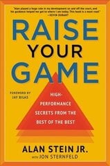 Raise Your Game: High-Performance Secrets from the Best of the Best cena un informācija | Pašpalīdzības grāmatas | 220.lv