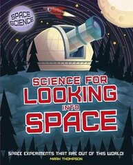 Space Science: STEM in Space: Science for Looking Into Space Illustrated edition cena un informācija | Grāmatas pusaudžiem un jauniešiem | 220.lv