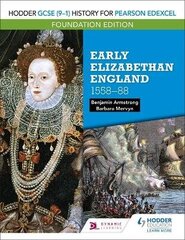 Hodder GCSE (9-1) History for Pearson Edexcel Foundation Edition: Early Elizabethan England 1558-88 cena un informācija | Grāmatas pusaudžiem un jauniešiem | 220.lv