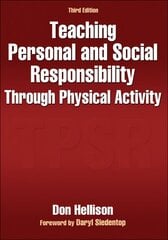 Teaching Personal and Social Responsibility Through Physical Activity Third Edition cena un informācija | Grāmatas pusaudžiem un jauniešiem | 220.lv