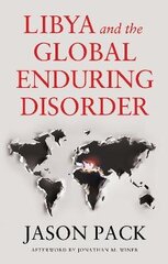 Libya and the Global Enduring Disorder цена и информация | Книги по социальным наукам | 220.lv