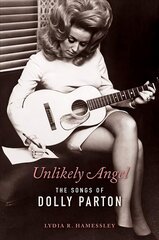 Unlikely Angel: The Songs of Dolly Parton cena un informācija | Mākslas grāmatas | 220.lv