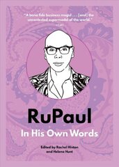 RuPaul: In His Own Words: In His Own Words цена и информация | Биографии, автобиографии, мемуары | 220.lv