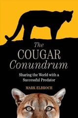 Cougar Conundrum: Sharing the World with a Succesful Predator cena un informācija | Enciklopēdijas, uzziņu literatūra | 220.lv