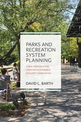 Parks and Recreation System Planning: A New Approach for Creating Sustainable, Resilient Communities cena un informācija | Ekonomikas grāmatas | 220.lv