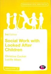 Social Work with Looked After Children 3rd Revised edition cena un informācija | Sociālo zinātņu grāmatas | 220.lv