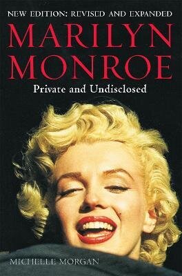 Marilyn Monroe: Private and Undisclosed: New edition: revised and expanded New revised and expanded ed цена и информация | Biogrāfijas, autobiogrāfijas, memuāri | 220.lv