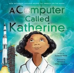 Computer Called Katherine: How Katherine Johnson Helped Put America on the Moon cena un informācija | Grāmatas pusaudžiem un jauniešiem | 220.lv