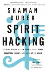 Spirit Hacking: Shamanic Keys to Reclaim Your Personal Power, Transform Yourself, and Light Up the World цена и информация | Самоучители | 220.lv