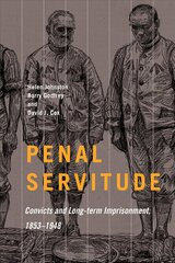 Penal Servitude: Convicts and Long-Term Imprisonment, 1853-1948 cena un informācija | Vēstures grāmatas | 220.lv