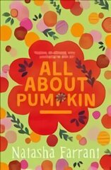 All About Pumpkin: COSTA AWARD-WINNING AUTHOR Main - Re-issue cena un informācija | Grāmatas pusaudžiem un jauniešiem | 220.lv