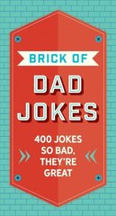 Brick of Dad Jokes: Ultimate Collection of Cringe-Worthy Puns and One-Liners цена и информация | Фантастика, фэнтези | 220.lv